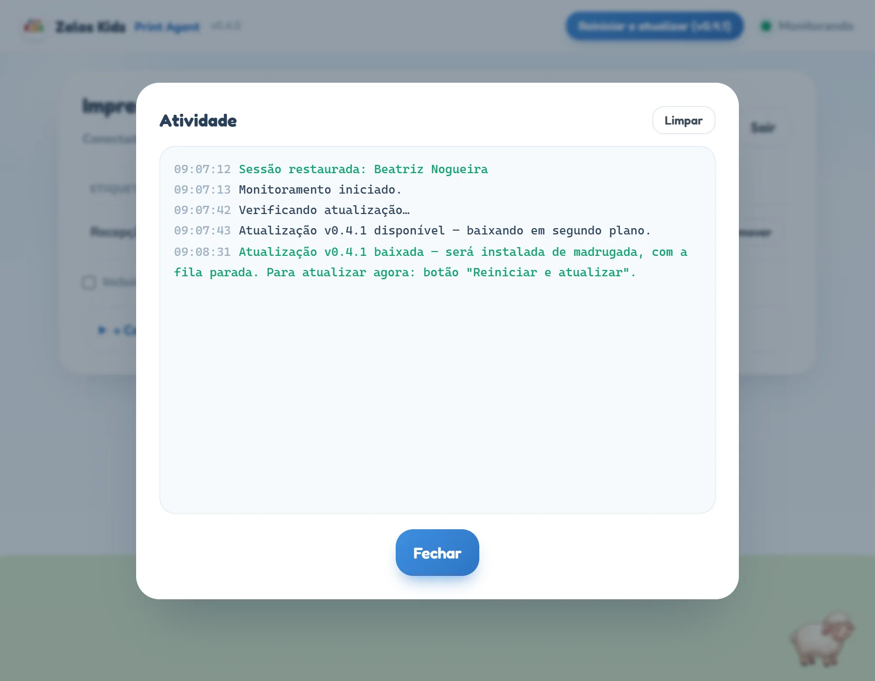 Modal Atividade sobre a janela do agente, com linhas horárias: Sessão restaurada com o nome da líder, Monitoramento iniciado, Verificando atualização, Atualização v0.4.1 disponível — baixando em segundo plano e, em verde, Atualização v0.4.1 baixada — será instalada de madrugada, com a fila parada, seguida de Para atualizar agora: botão Reiniciar e atualizar; embaixo, o botão Fechar.