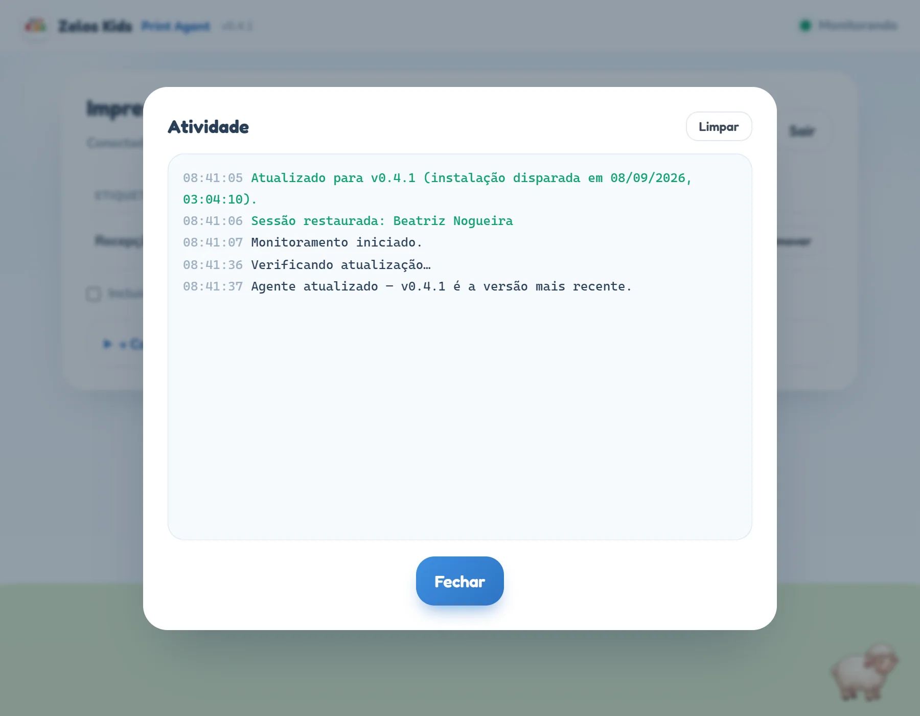 Modal Atividade na abertura seguinte à atualização automática, com linhas horárias: em verde, Atualizado para v0.4.1 (instalação disparada em 08/09/2026, 03:04:10) e Sessão restaurada com o nome da líder; depois Monitoramento iniciado, Verificando atualização e Agente atualizado — v0.4.1 é a versão mais recente; embaixo, o botão Fechar.