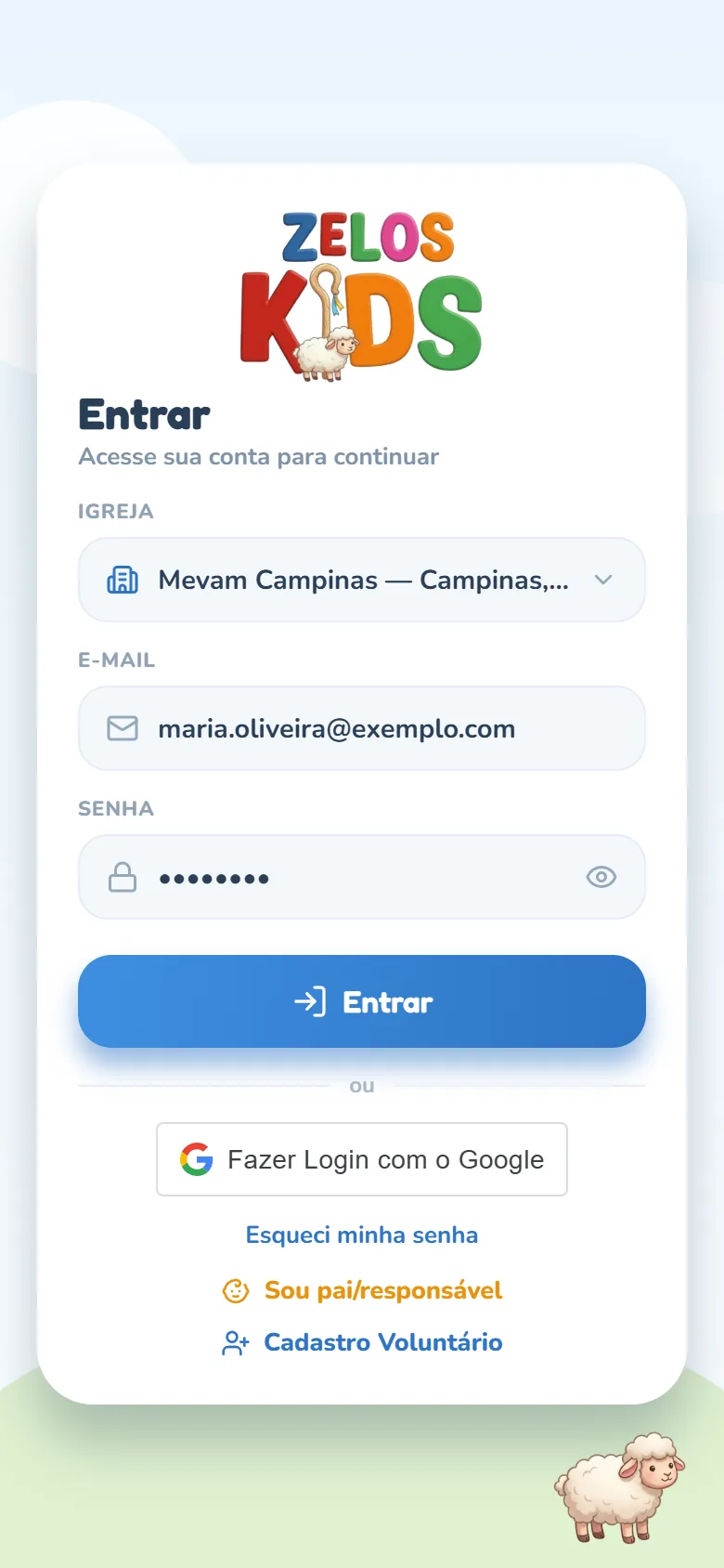 Tela Entrar com a igreja escolhida, e-mail preenchido, senha oculta, o botão azul Entrar e, abaixo, o botão do Google e os links Esqueci minha senha, Sou pai/responsável e Cadastro Voluntário.