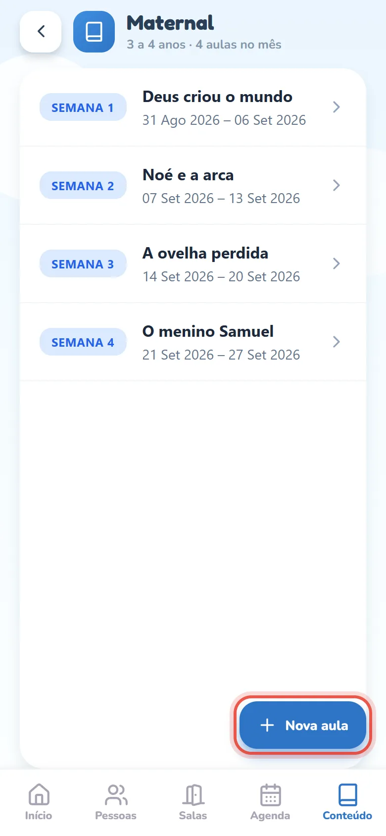 Lista de aulas da turma Maternal: no alto, Maternal · 3 a 4 anos · 4 aulas no mês; as linhas SEMANA 1 a SEMANA 4 com os títulos Deus criou o mundo, Noé e a arca, A ovelha perdida e O menino Samuel, cada uma com o período da semana; no canto inferior direito, o botão Nova aula.