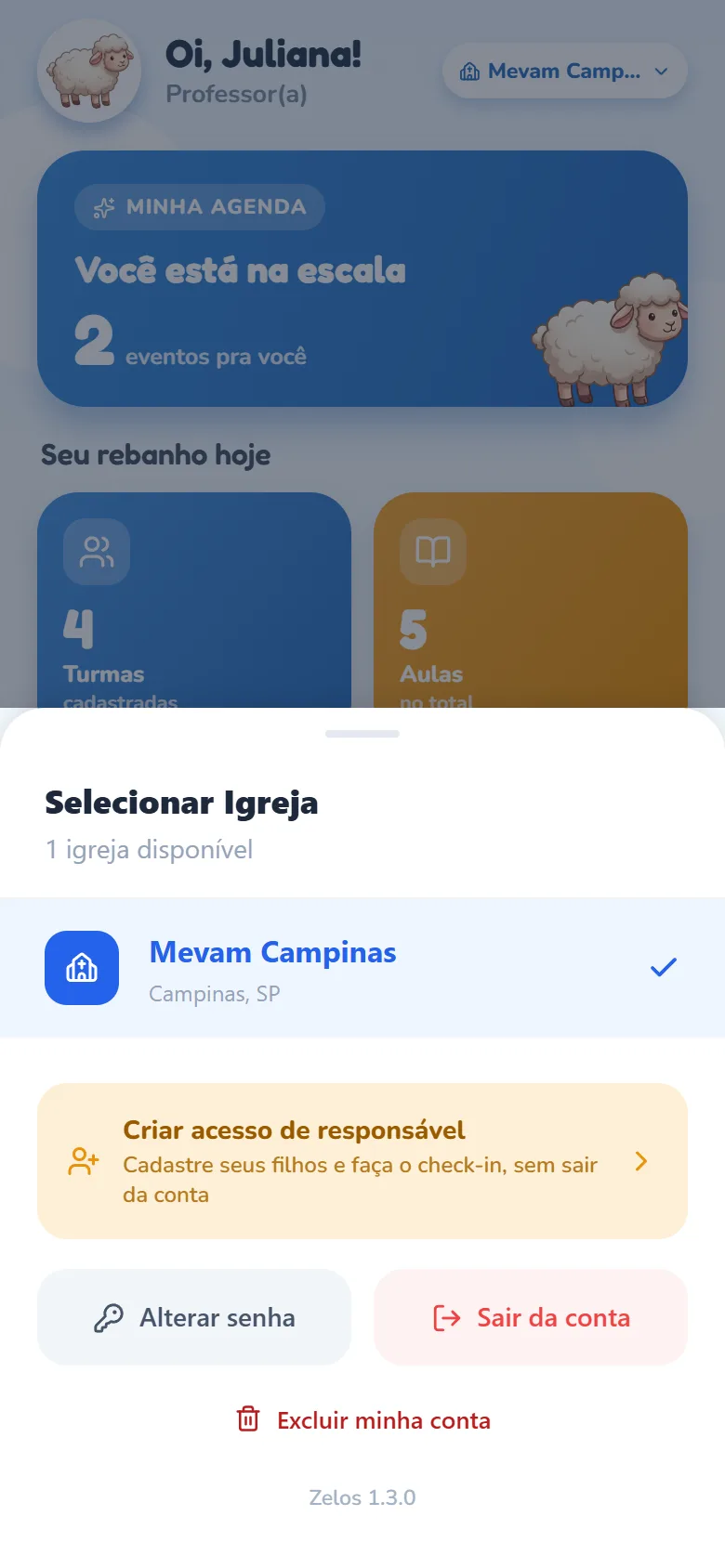 Folha Selecionar Igreja aberta sobre o Início: o subtítulo 1 igreja disponível e a igreja atual, Mevam Campinas, destacada com um visto; abaixo, o botão âmbar Criar acesso de responsável, com o texto Cadastre seus filhos e faça o check-in, sem sair da conta (para quem já tem perfil de responsável, o mesmo lugar mostra Entrar como responsável), os botões Alterar senha e Sair da conta lado a lado, o link Excluir minha conta e, no rodapé, a versão do app (Zelos 1.3.0).