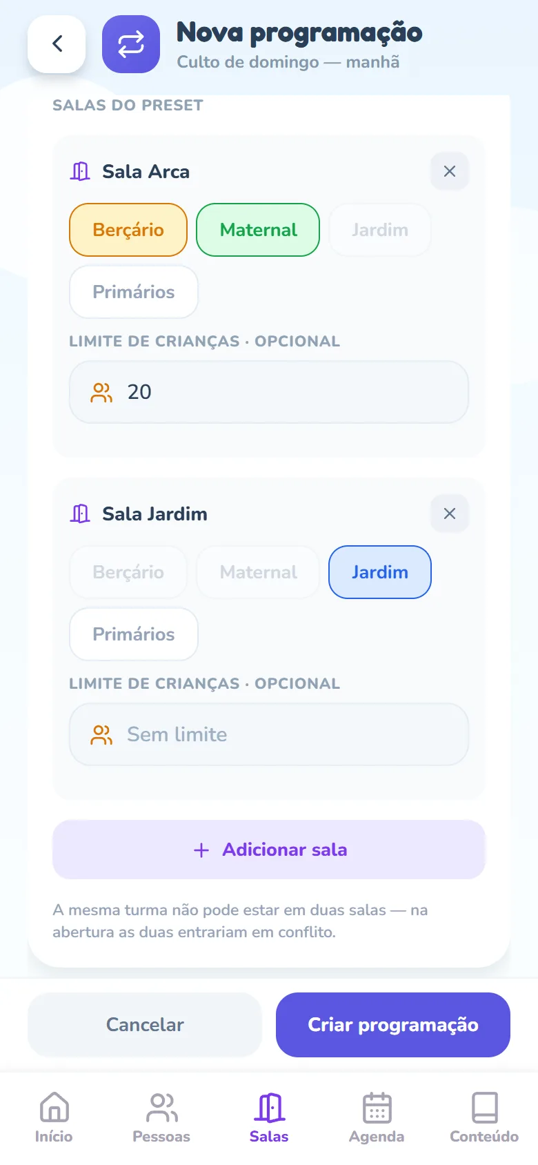 Cartão Salas do preset com duas salas: Sala Arca com as turmas Berçário e Maternal marcadas e o campo Limite de crianças · opcional preenchido com 20, e Sala Jardim com a turma Jardim marcada e as turmas já usadas apagadas; embaixo, o botão Adicionar sala e o aviso de que a mesma turma não pode estar em duas salas.